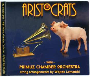 The Aristocrats: The Aristocrats With Primuz Chamber Orchestra