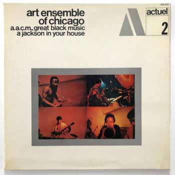 Album The Art Ensemble Of Chicago: A.A.C.M., Great Black Music - A Jackson In Your House