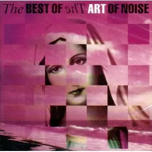 The Art Of Noise: The Best Of The Art Of Noise