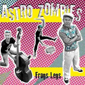 CD The Astro Zombies: Frogs Legs 253235