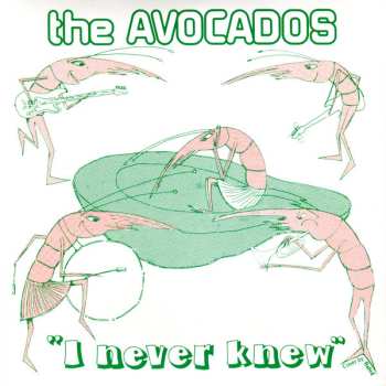 SP The Avocados: I Never Knew CLR | LTD 649237