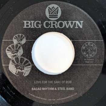 The Bacao Rhythm & Steel Band: Love For The Sake Of Dub ​/ Grilled