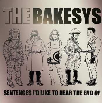 LP The Bakesys: Sentences I'd Like To Hear The End Of 590997