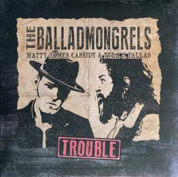 Album The Balladmongrels: Trouble