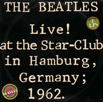 2LP The Beatles: Live! At The Star-Club In Hamburg, Germany; 1962 652754