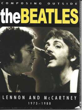 Album The Beatles: Composing Outside The Beatles - Lennon And McCartney 1973 - 1980