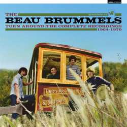 8CD The Beau Brummels: Turn Around - The Complete Recordings 1964-1970 612324