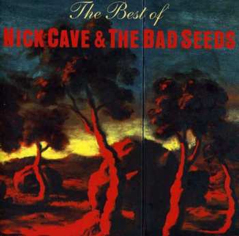 Nick Cave & The Bad Seeds: The Best Of Nick Cave & The Bad Seeds