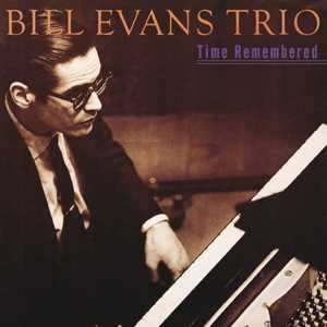 Album The Bill Evans Trio: Time Remembered