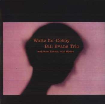 LP The Bill Evans Trio: Waltz For Debby 406693