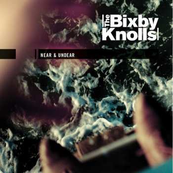 Album The Bixby Knolls: Near & Undear