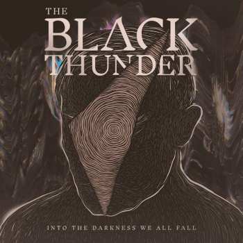 Album The Black Thunder: Into The Darkness We