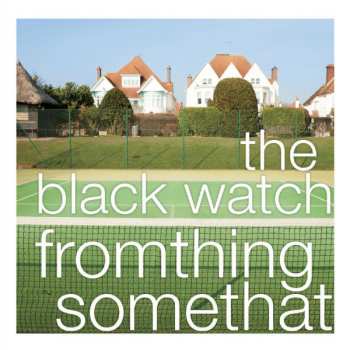 LP The Black Watch: Fromthing Somethat 586139