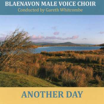 Album The Blaenavon Male Voice Choir: Another Day