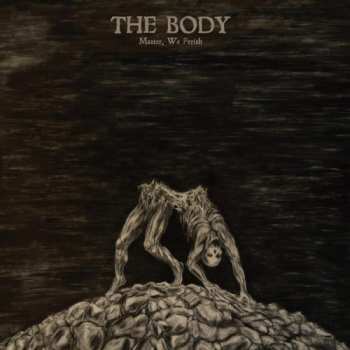 Album The Body: Master, We Perish