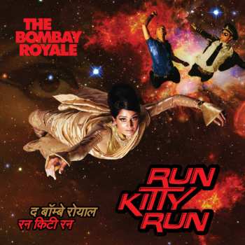 Album The Bombay Royale: Run Kitty Run