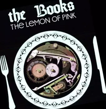 The Books: The Lemon Of Pink