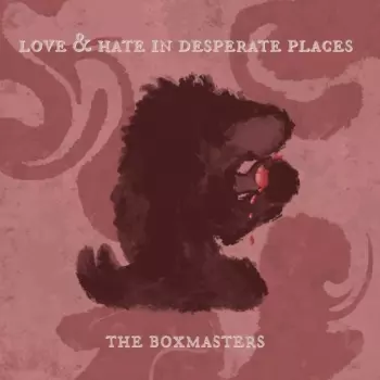 The Boxmasters: Love & Hate In Despera