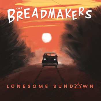 Album The Breadmakers: Lonesome Sundown