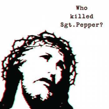 CD The Brian Jonestown Massacre: Who Killed Sgt. Pepper? 102764