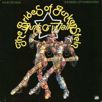 Album Brides Of Funkenstein: Funk Or Walk