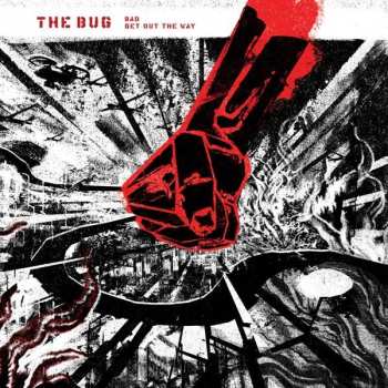 Album The Bug: Bad / Get Out The Way