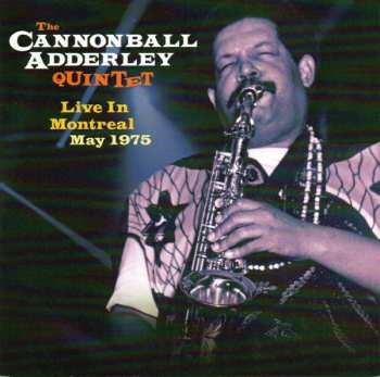 Album The Cannonball Adderley Quintet: Live In Montreal (May 1975)