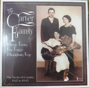 The Carter Family: Music From The Foggy Mountain Top