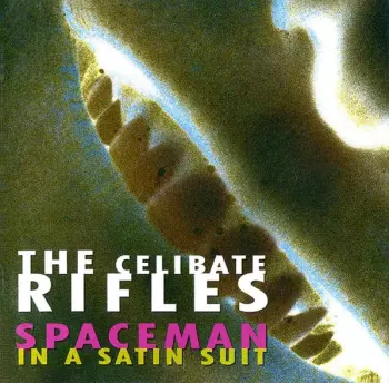 The Celibate Rifles: Spaceman In A Satin Suit