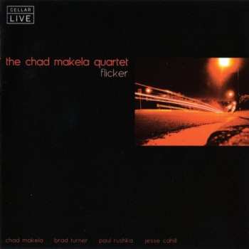 Album Chad Makela Quartet: Flicker