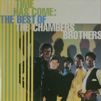 Album The Chambers Brothers: Time Has Come: The Best Of The Chambers Brothers