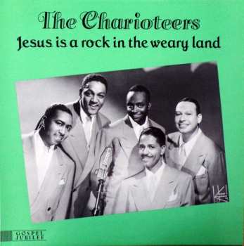 Album The Charioteers: Jesus Is A Rock In The Weary Land