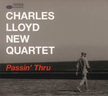 Album The Charles Lloyd Quartet: Passin' Thru