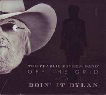 Album The Charlie Daniels Band: Off The Grid ~ Doin' It Dylan