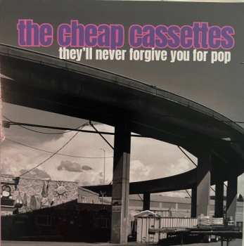 Album The Cheap Cassettes: They’ll Never Forgive You For Pop