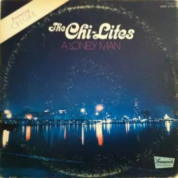 The Chi-Lites: A Lonely Man