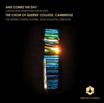 Silas Wollston: And Comes The Day (Carols And Antiphons For Advent)