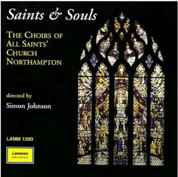 Album The Choirs Of All Saints Northampton: Englische Chormusik - Saint & Souls