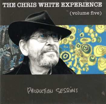 Album The Chris White Experience: Production Sessions Volume Five