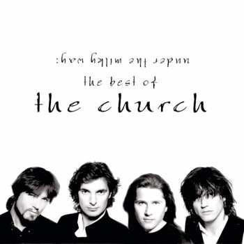 Album The Church: Under The Milky Way: The Best Of The Church