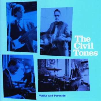 Album The Civil Tones: Vodka And Peroxide