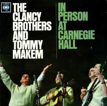 The Clancy Brothers & Tommy Makem: In Person At Carnegie Hall