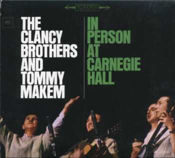 2CD The Clancy Brothers & Tommy Makem: In Person At Carnegie Hall - The Complete 1963 Concert 583796