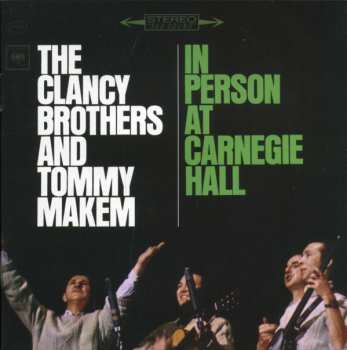 2CD The Clancy Brothers & Tommy Makem: In Person At Carnegie Hall - The Complete 1963 Concert 583796