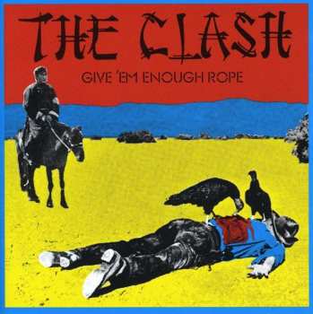 CD The Clash: Give 'Em Enough Rope 614015