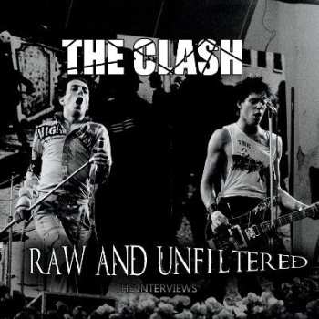 Album The Clash: Raw And Unfiltered - The Interviews