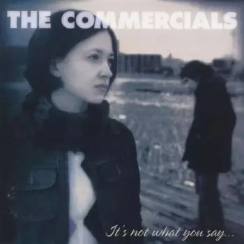 The Commercials: It's Not What You Say, It's How You Say It