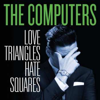 CD The Computers: Love Triangles, Hate Squares 395454