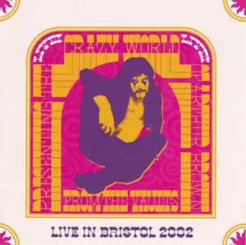 The Crazy World Of Arthur Brown: Live In Bristol 2002