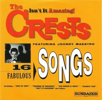 The Best Of The Crests Featuring Johnny Mastro - 16 Fabulous Hits / Isn't It Amazing